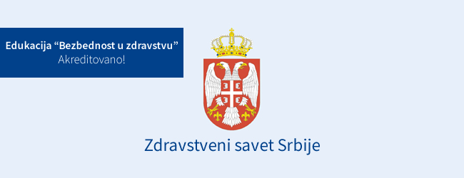 Akreditovan program kontinuirane edukacije „Bezbednost u zdravstvu“ od strane Zdravstvenog saveta Srbije